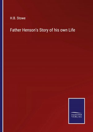 Father Henson's Story of his own Life / H. B. Stowe / Taschenbuch / Paperback / Englisch / 2023 / Outlook / EAN 9783375143848