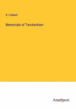 Memorials of Twickenham / R. Cobbett / Taschenbuch / Paperback / Englisch / 2023 / Anatiposi Verlag / EAN 9783382150204