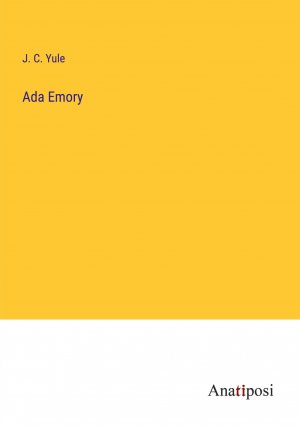 Ada Emory / J. C. Yule / Taschenbuch / Paperback / Englisch / 2023 / Anatiposi Verlag / EAN 9783382164829