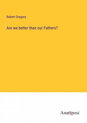 Are we better than our Fathers? / Robert Gregory / Taschenbuch / Paperback / Englisch / 2023 / Anatiposi Verlag / EAN 9783382145361