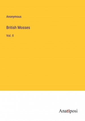 British Mosses / Vol. II / Anonymous / Taschenbuch / Paperback / Englisch / 2023 / Anatiposi Verlag / EAN 9783382504182