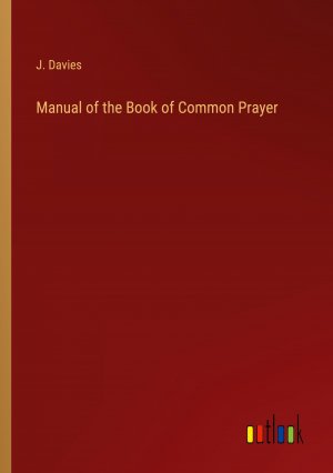 Manual of the Book of Common Prayer / J. Davies / Taschenbuch / Paperback / Englisch / 2023 / Outlook Verlag / EAN 9783368167226