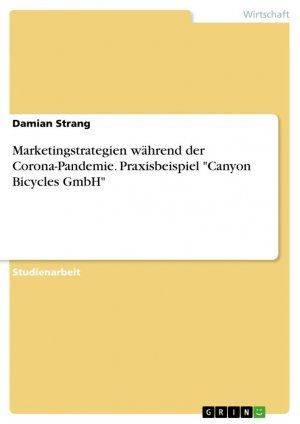 Marketingstrategien während der Corona-Pandemie. Praxisbeispiel "Canyon Bicycles GmbH" / Damian Strang / Taschenbuch / Paperback / 24 S. / Deutsch / 2023 / GRIN Verlag / EAN 9783346855787