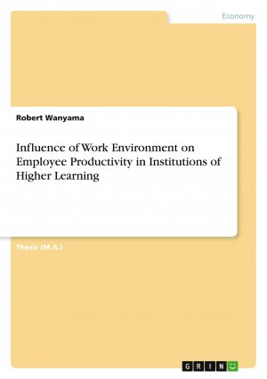 Influence of Work Environment on Employee Productivity in Institutions of Higher Learning / Robert Wanyama / Taschenbuch / Paperback / Englisch / 2023 / GRIN Verlag / EAN 9783346871480