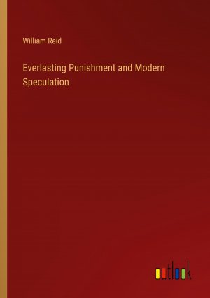 Everlasting Punishment and Modern Speculation / William Reid / Taschenbuch / Paperback / Englisch / 2023 / Outlook Verlag / EAN 9783368827960