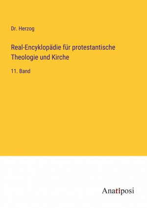 Real-Encyklopädie für protestantische Theologie und Kirche / 11. Band / Herzog / Taschenbuch / Paperback / 784 S. / Deutsch / 2023 / Anatiposi Verlag / EAN 9783382044060