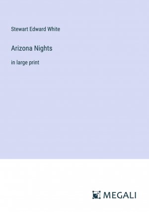 Arizona Nights / in large print / Stewart Edward White / Taschenbuch / Paperback / Englisch / 2023 / Megali Verlag / EAN 9783387002065