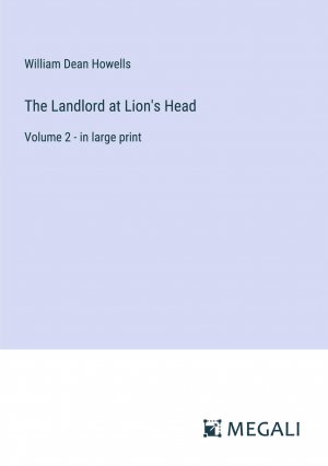 The Landlord at Lion's Head / Volume 2 - in large print / William Dean Howells / Taschenbuch / Paperback / Englisch / 2023 / Megali Verlag / EAN 9783387026528