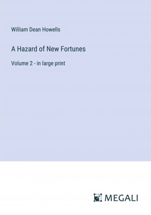 A Hazard of New Fortunes / Volume 2 - in large print / William Dean Howells / Taschenbuch / Paperback / Englisch / 2023 / Megali Verlag / EAN 9783387026368