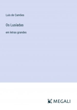 Os Lusíadas / em letras grandes / Luís De Camões / Taschenbuch / Paperback / Portugiesisch / 2023 / Megali Verlag / EAN 9783387025705