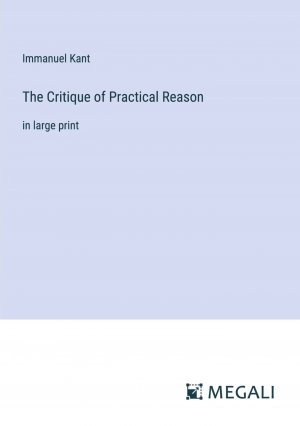 The Critique of Practical Reason / in large print / Immanuel Kant / Taschenbuch / Paperback / Englisch / 2023 / Megali Verlag / EAN 9783387044560