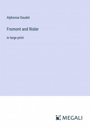 Fromont and Risler / in large print / Alphonse Daudet / Taschenbuch / Paperback / Englisch / 2023 / Megali Verlag / EAN 9783387029567