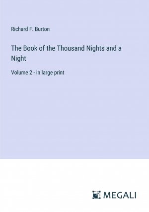 neues Buch – Burton, Richard F – The Book of the Thousand Nights and a Night / Volume 2 - in large print / Richard F. Burton / Taschenbuch / Paperback / Englisch / 2023 / Megali Verlag / EAN 9783387027426