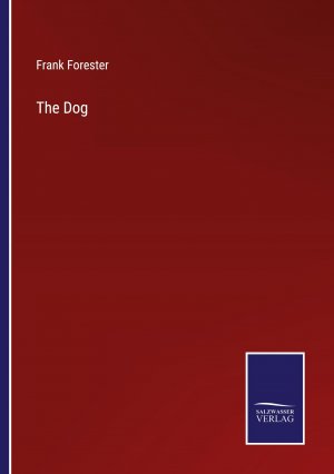 The Dog / Frank Forester / Taschenbuch / Paperback / Englisch / 2023 / Salzwasser Verlag / EAN 9783375164928