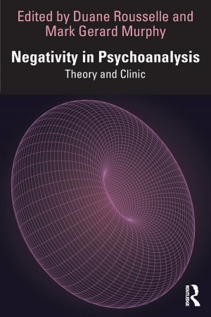 neues Buch – Duane Rousselle – Negativity in Psychoanalysis / Theory and Clinic / Duane Rousselle / Taschenbuch / Paperback / Einband - flex.(Paperback) / Englisch / 2023 / Routledge / EAN 9781032452098