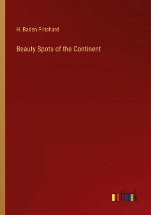 Beauty Spots of the Continent / H. Baden Pritchard / Taschenbuch / Paperback / Englisch / 2023 / Outlook Verlag / EAN 9783385205109