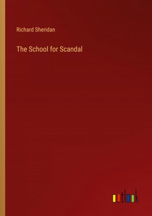 The School for Scandal / Richard Sheridan / Taschenbuch / Paperback / Englisch / 2023 / Outlook Verlag / EAN 9783368849023