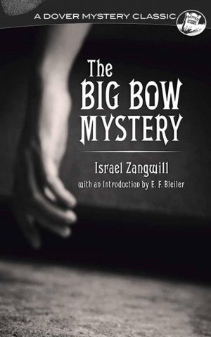 BIG BOW MYST / Israel Zangwill / Taschenbuch / Dover Mystery Classics / Kartoniert Broschiert / Englisch / 2017 / DOVER PUBN INC / EAN 9780486814858