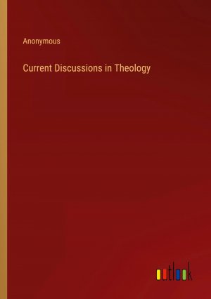 Current Discussions in Theology / Anonymous / Taschenbuch / Paperback / Englisch / 2024 / Outlook Verlag / EAN 9783385326972