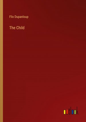 The Child / Flix Dupanloup / Taschenbuch / Paperback / Englisch / 2024 / Outlook Verlag / EAN 9783368654313