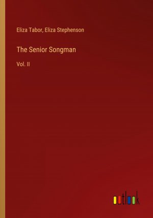 The Senior Songman / Vol. II / Eliza Tabor (u. a.) / Taschenbuch / Paperback / Englisch / 2024 / Outlook Verlag / EAN 9783385339903