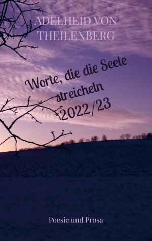 Worte, die die Seele streicheln / Poesie und Prosa / Adelheid von Theilenberg / Taschenbuch / Paperback / 120 S. / Deutsch / 2024 / Bookmundo Osiander / EAN 9789403731155