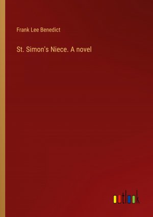 St. Simon's Niece. A novel / Frank Lee Benedict / Taschenbuch / Paperback / Englisch / 2024 / Outlook Verlag / EAN 9783385364660