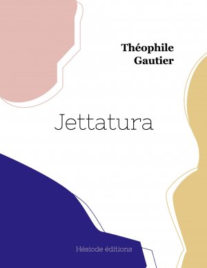 Jettatura / Théophile Gautier / Taschenbuch / Paperback / Französisch / 2024 / Hésiode éditions / EAN 9782385122331