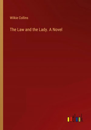 The Law and the Lady. A Novel / Wilkie Collins / Taschenbuch / Paperback / Englisch / 2024 / Outlook Verlag / EAN 9783385387805
