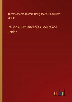 Personal Reminiscences. Moore and Jerdan / Thomas Moore (u. a.) / Taschenbuch / Paperback / Englisch / 2024 / Outlook Verlag / EAN 9783385383272