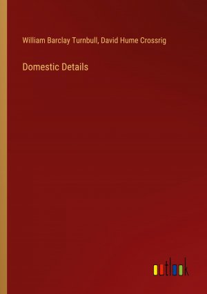 Domestic Details / William Barclay Turnbull (u. a.) / Taschenbuch / Paperback / Englisch / 2024 / Outlook Verlag / EAN 9783385111752