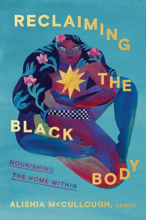 Reclaiming the Black Body / Nourishing the Home Within / Alishia McCullough / Buch / Einband - fest (Hardcover) / Englisch / 2025 / Random House Publishing Group / EAN 9780593447482