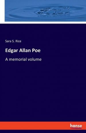 Edgar Allan Poe / A memorial volume / Sara S. Rice / Taschenbuch / Paperback / Englisch / 2024 / hansebooks / EAN 9783348113717