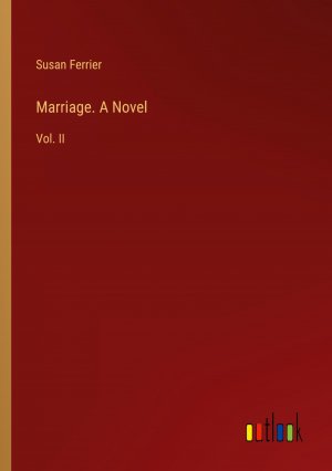 Marriage. A Novel / Vol. II / Susan Ferrier / Taschenbuch / Paperback / Englisch / 2024 / Outlook Verlag / EAN 9783385438675