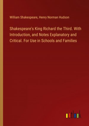 Shakespeare's King Richard the Third. With Introduction, and Notes Explanatory and Critical. For Use in Schools and Families / William Shakespeare (u. a.) / Taschenbuch / Paperback / Englisch / 2024