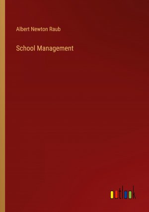 School Management / Albert Newton Raub / Taschenbuch / Paperback / Englisch / 2024 / Outlook Verlag / EAN 9783385444584