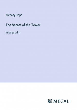 The Secret of the Tower / in large print / Anthony Hope / Taschenbuch / Paperback / Englisch / 2024 / Megali Verlag / EAN 9783387335378