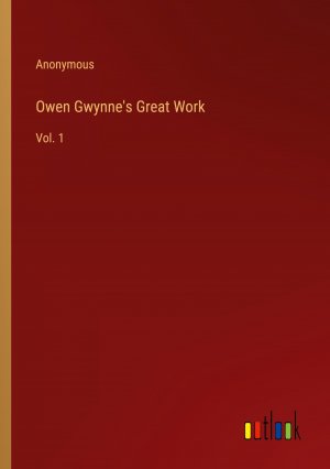 Owen Gwynne's Great Work / Vol. 1 / Anonymous / Taschenbuch / Paperback / Englisch / 2024 / Outlook Verlag / EAN 9783385257801