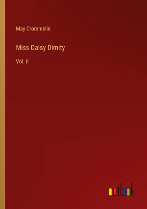 Miss Daisy Dimity / Vol. II / May Crommelin / Taschenbuch / Paperback / Englisch / 2024 / Outlook Verlag / EAN 9783385448292