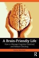 A Brain-Friendly Life / How to Manage Cognitive Overload and Reduce Glitching / Marisa Menchola / Taschenbuch / Einband - flex.(Paperback) / Englisch / 2024 / Taylor & Francis Ltd / EAN 9781032529400