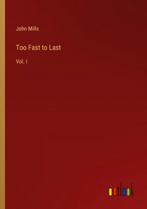 Too Fast to Last / Vol. I / John Mills / Taschenbuch / Paperback / Englisch / 2024 / Outlook Verlag / EAN 9783385471108