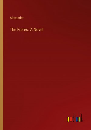 The Freres. A Novel / Alexander / Taschenbuch / Paperback / Englisch / 2024 / Outlook Verlag / EAN 9783385465466