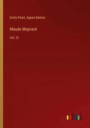 Maude Maynard / Vol. III / Emily Peart (u. a.) / Taschenbuch / Paperback / Englisch / 2024 / Outlook Verlag / EAN 9783385500938