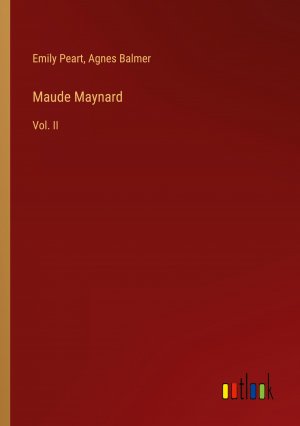 Maude Maynard / Vol. II / Emily Peart (u. a.) / Taschenbuch / Paperback / Englisch / 2024 / Outlook Verlag / EAN 9783385500914