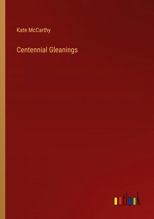 Centennial Gleanings / Kate Mccarthy / Taschenbuch / Paperback / Englisch / 2024 / Outlook Verlag / EAN 9783385498983