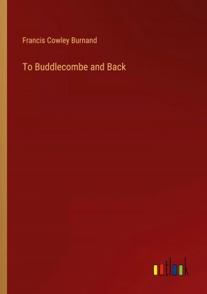 To Buddlecombe and Back / Francis Cowley Burnand / Taschenbuch / Paperback / Englisch / 2024 / Outlook Verlag / EAN 9783385520530