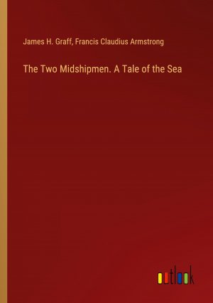 The Two Midshipmen. A Tale of the Sea / James H. Graff (u. a.) / Taschenbuch / Paperback / Englisch / 2024 / Outlook Verlag / EAN 9783385524187