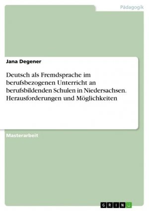 neues Buch – Jana Degener – Deutsch als Fremdsprache im berufsbezogenen Unterricht an berufsbildenden Schulen in Niedersachsen. Herausforderungen und Möglichkeiten / Jana Degener / Taschenbuch / Paperback / 148 S. / Deutsch