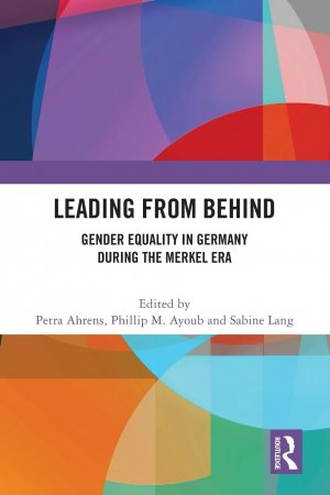 neues Buch – Sabine Lang – Leading from Behind / Gender Equality in Germany During the Merkel Era / Sabine Lang / Taschenbuch / Paperback / Englisch / 2024 / Routledge / EAN 9781032408675