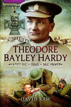 neues Buch – Raw, John David – Theodore Bayley Hardy VC Dso MC / John David Raw (u. a.) / Taschenbuch / Englisch / 2025 / Pen & Sword Books / EAN 9781399078696